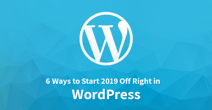 在 WordPress 中开启 2019 年的 6 种方法