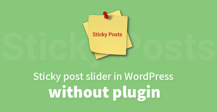 如何在没有插件的 WordPress 中添加 Sticky Post Slider